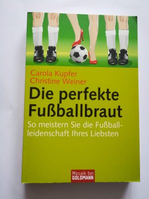 gebrauchtes Buch – Kupfer, Carola; Weiner – Die perfekte Fußballbraut - Ungelesen