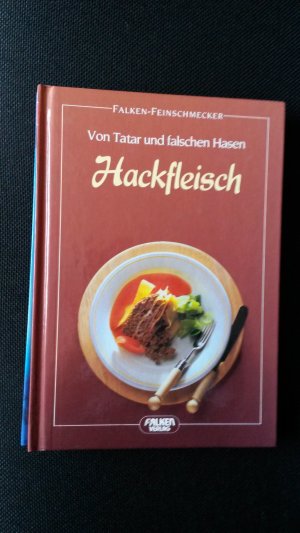 Hackfleisch  - Von Tatar und falschen Hasen