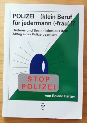 Polizei - (k)ein Beruf für jedermann (-frau)!?