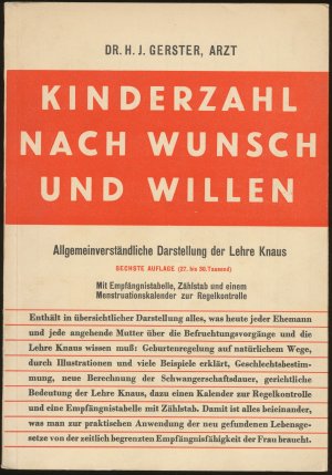 Kinderzahl nach Wunsch und Willen. Allgemeinverständliche Darstellung der Lehrer Knaus. Sechste Auflage (27. bis 30. Tausend). Mit Empfängnistabelle, […]