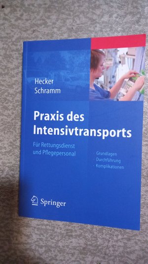 gebrauchtes Buch – Hecker, Uwe; Schramm – Praxis des Intensivtransports - Für Rettungsdienst und Pflegepersonal