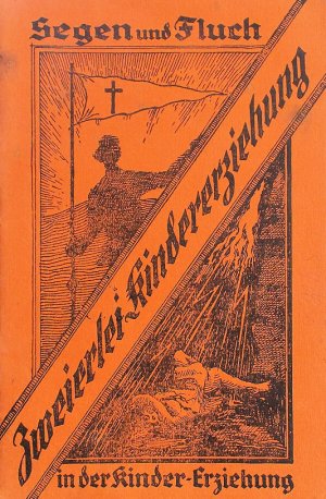 antiquarisches Buch – Zweierlei Kindererziehung. Segen und Fluch in der Kindererziehung. Reformpädagogik