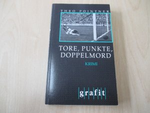 gebrauchtes Buch – Theo Pointner – Tore, Punkte, Doppelmord