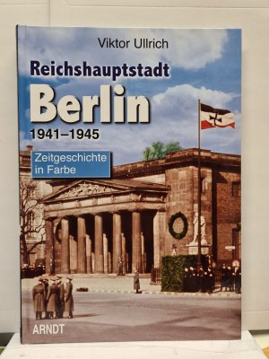 gebrauchtes Buch – Viktor Ullrich – Reichshauptstadt Berlin - Band 3: 1941-1945