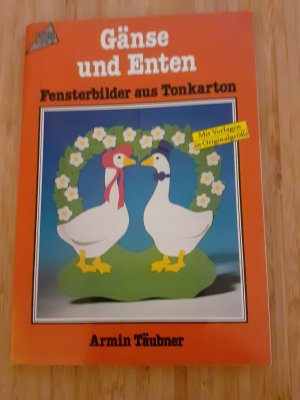 gebrauchtes Buch – Armin Täubner – Gänse und Enten - Bastelheft Fensterbilder