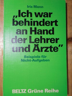 Ich war behindert an Hand der Lehrer und Ärzte