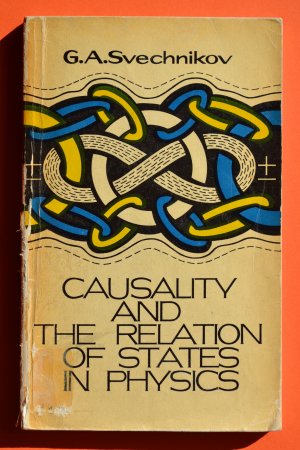 gebrauchtes Buch – Svechnikov, G. A – Causality and the Relation of States in Physics