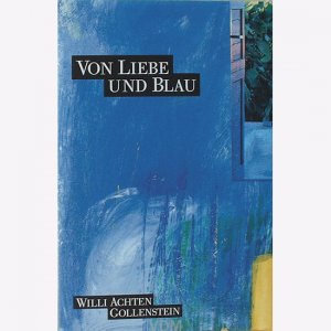 neues Buch – W Achten – Von Liebe und Blau