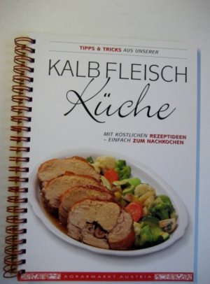 Kalbfleisch Küche - mit köstlichen Rezeptideen. Einfach zum Nachkochen