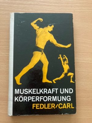 Muskelkraft und Körperformung