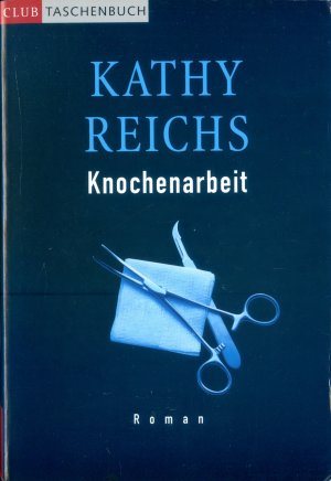 gebrauchtes Buch – Kathy Reichs – Knochenarbeit