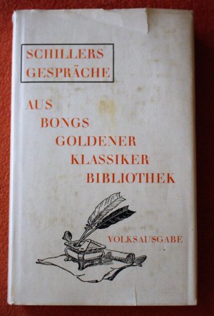 Schillers Gespräche - Aus Bongs Goldener Klassiker Bibliothek