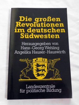 Die großen Revolutionen im deutschen Südwesten