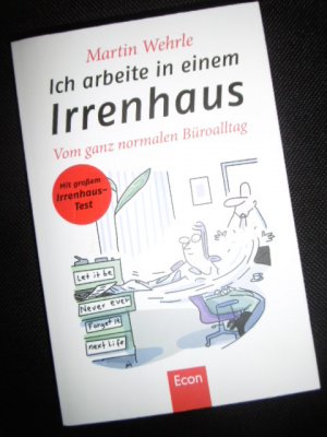 gebrauchtes Buch – Martin Wehrle – Ich arbeite in einem Irrenhaus - Vom ganz normalen Büroalltag
