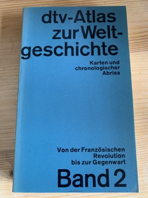 dtv-Atlas zur Weltgeschichte von der Französischen Revolution bis zur Gegenwart Band 2