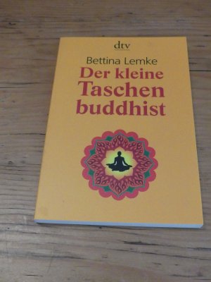 gebrauchtes Buch – Bettina Lemke – Der kleine Taschenbuddhist