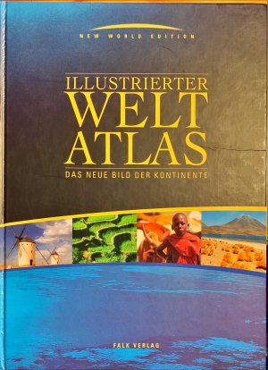 gebrauchtes Buch – Illustrierter Weltatlas. Das neue Bild der Kontinente.