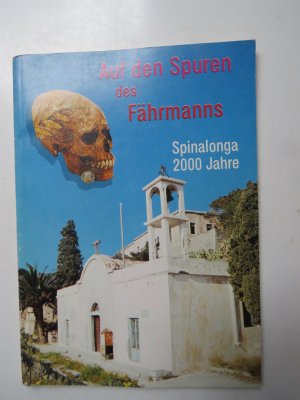 Auf den Spuren des Fährmanns. Insel von Spinalonga, Kreta - 2000 Jahre