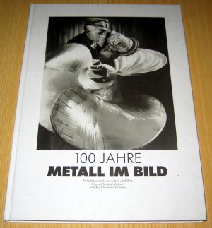 100 Jahre Metall im Bild