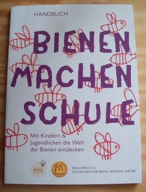 Handbuch Bienen machen Schule. Mit Kindern & Jugendlichen die Welt der Bienen entdecken.