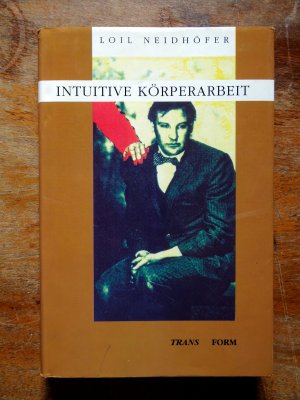 gebrauchtes Buch – Loil Neidhöfer – Intuitive Körperarbeit - Sehr Guter Zustand!