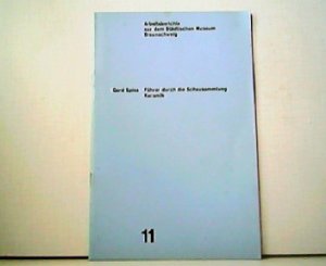 antiquarisches Buch – Gerd Spies – Führer durch die Schausammlung Keramik. Arbeitsberichte aus dem Städtischen Museum Braunschweig Nr. 11.