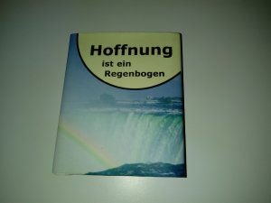 Hoffnung ist ein Regenbogen