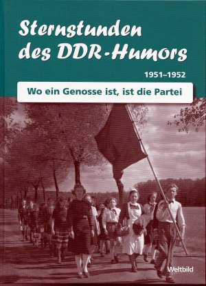 Sternstunden des DDR-Humors 1951-1952  Wo ein Genosse ist,ist die Partei