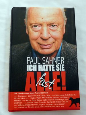 gebrauchtes Buch – Paul Sahner – Ich hatte sie fast alle! - Die Geheimnisse eines Promireporters