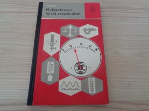 Meßverfahren - leicht verständlich. Eine Auswahl von Anordnungen und Geräten für Messungen im Betrieb und im Laboratorium in einfacher Darstellung. (= Polytechnische Bibliothek)