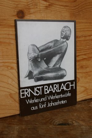 gebrauchtes Buch – Göres, Ruth; Jacobi, Fritz  – Ernst Barlach: Werke und Werkentwürfe aus fünf Jahrzehnten