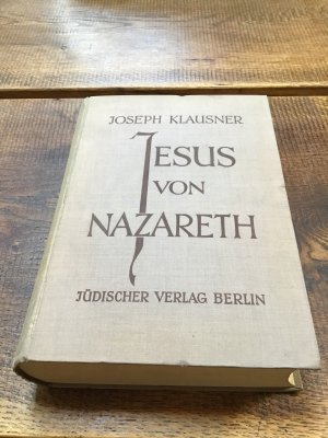 Jesus von Nazareth - Seine Zeit, sein Leben und seine Lehre