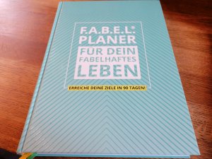 F.A.B.E.L.® Planer - FÜR DEIN FABELHAFTES LEBEN