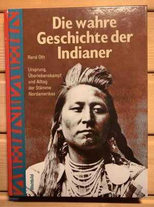 gebrauchtes Buch – René Oth – Die wahre Geschichte der Indianer