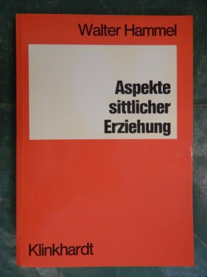 Aspekte sittlicher Erziehung