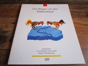 Das Ringen um den Südweststaat - Karikaturen zum Entstehen des Landes Baden-Württemberg