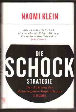 Die Schock-Strategie. Der Aufstieg des Katastrophen-Kapitalismus.