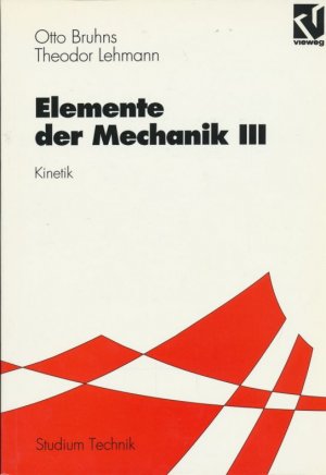 gebrauchtes Buch – Bruhns, Otto T – Elemente der Mechanik, 3 Bde., Tl.3, Kinetik (Studium Technik).