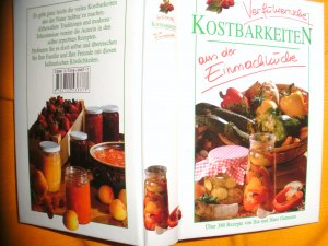 Verführerische Kostbarkeiten aus der Einmachküche