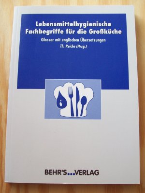 Lebensmittelhygienische Fachbegriffe für die Großküche. Glossar mit englischen Übersetzungen.