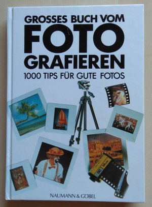 Großes Buch vom Fotografieren - 1000 Tips für gute Fotos