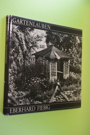 gebrauchtes Buch – Eberhard Fiebig – Gartenlauben.