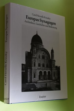 gebrauchtes Buch – Krinsky, Carol Herselle – Europas Synagogen: Architektur, Geschichte und Bedeutung. [Aus dem amerikan. Engl. übertr. von Bettina Witsch-Aldor]