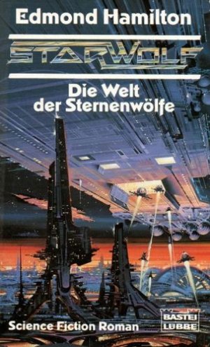 Die Welt der Sternenwölfe ; Science Fiction-Roman [Starwolf ; 3]