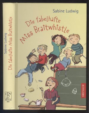 gebrauchtes Buch – Sabine Ludwig – Die fabelhafte Miss Braitwhistle. Mit Illustrationen von Susanne Göhlich.