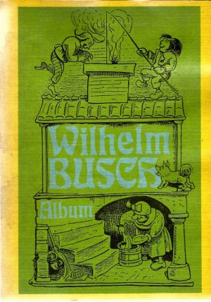 gebrauchtes Buch – Wilhelm Busch – Wilhelm Busch - Album