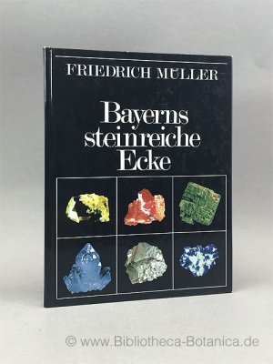 Bayerns steinreiche Ecke., Erdgeschichte, Gesteine, Minerale, Fossile von Fichtelgebirge, Frankenwald, Münchberger Masse u. nördl. Oberpfälzer Wald. (ISBN 9783810017376)