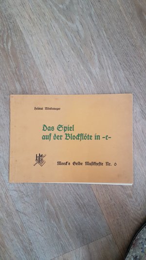 Das Spiel auf der Blockflöte in -c.- Edition Moeck , Nr 2006