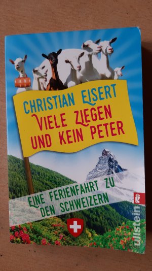 gebrauchtes Buch – Christian Eisert – Viele Ziegen und kein Peter - Eine Ferienfahrt zu den Schweizern