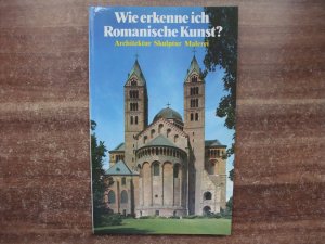 Belser Kunsterkenner. Sonderausgaben / Wie erkenne ich Romanische Kunst?